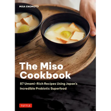 The Miso Cookbook: 87 Umami-Rich Recipes Using Japan's Incredible Probiotic Superfood