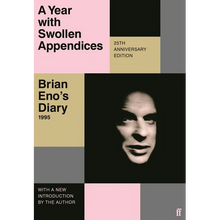 A Year with Swollen Appendices: Brian Eno's Diary