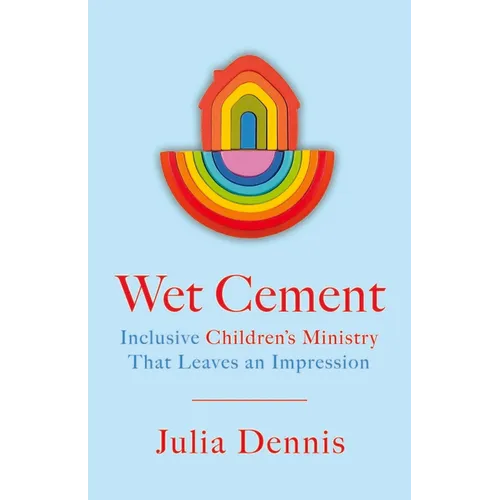 Wet Cement: Inclusive Children's Ministry That Leaves an Impression