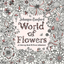 World of Flowers: A Coloring Book and Floral Adventure