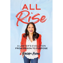 All Rise: A Lawyer's Evolution from Prison to Purpose