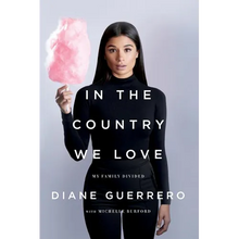 In the Country We Love: My Family Divided (Updated with New Material)