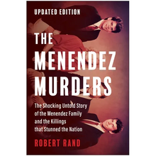 The Menendez Murders, Updated Edition: The Shocking Untold Story of the Menendez Family and the Killings That Stunned the Nation