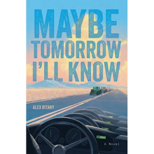 Maybe Tomorrow I'll Know