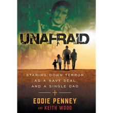Unafraid: Staring Down Terror as a Navy SEAL and Single Dad