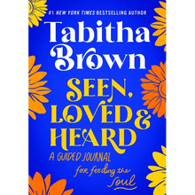 Seen, Loved and Heard: A Guided Journal for Feeding the Soul