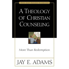 A Theology of Christian Counseling: More Than Redemption