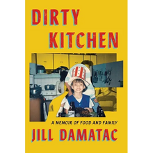 Dirty Kitchen: A Memoir of Food and Family