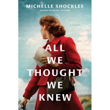 All We Thought We Knew