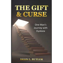The Gift & Curse: One Man's Journey with Dyslexia