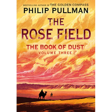 The Book of Dust: The Rose Field (Book of Dust, Volume 3)