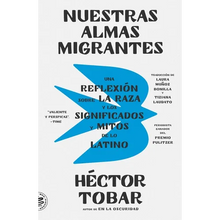 Nuestras almas migrantes (Our Migrant Souls - Spanish Edition)