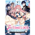 7th Time Loop: The Villainess Enjoys a Carefree Life Married to Her Worst Enemy! (Light Novel) Vol. 1