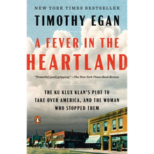 A Fever in the Heartland: The Ku Klux Klan's Plot to Take Over America, and the Woman Who Stopped Them