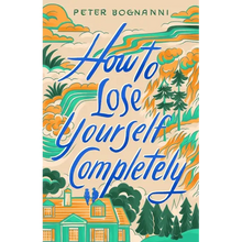 How to Lose Yourself Completely