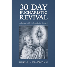 30-Day Eucharistic Revival: A Retreat with St. Peter Julian Eymard