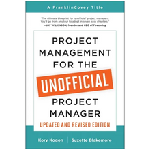 Project Management for the Unofficial Project Manager (Updated and Revised Edition)