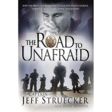 The Road to Unafraid: How the Army's Top Ranger Faced Fear and Found Courage Through