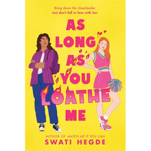 As Long as You Loathe Me