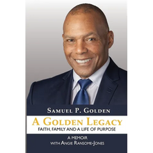 A Golden Legacy: Faith, Family, and a Life of Purpose-A Memoir