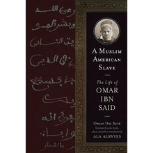 A Muslim American Slave: The Life of Omar Ibn Said