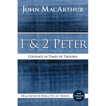 1 and 2 Peter: Courage in Times of Trouble