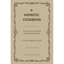 A Domestic Cookbook: The First Known African American Cookbook - A Culinary Legacy from 1866