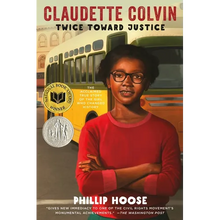 Claudette Colvin: Twice Toward Justice (Newbery Honor Book; National Book Award Winner)
