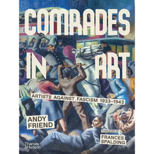 Comrades in Art: Artists Against Fascism 1933-1943