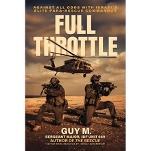 Full Throttle: Against All Odds with Israel's Elite Para-Rescue Commandos