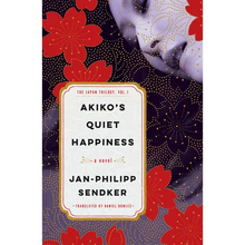 Akiko's Quiet Happiness: The Japan Trilogy, Vol. 1