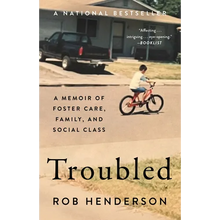 Troubled: A Memoir of Foster Care, Family, and Social Class