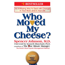 Who Moved My Cheese?: An A-Mazing Way to Deal with Change in Your Work and in Your Life