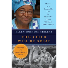 This Child Will Be Great: Memoir of a Remarkable Life by Africa's First Woman President