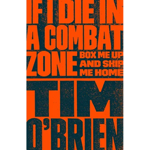 If I Die in a Combat Zone: Box Me Up and Ship Me Home