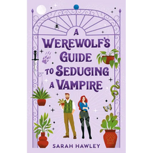 A Werewolf's Guide to Seducing a Vampire