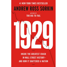 1929: Inside the Greatest Crash in Wall Street History--And How It Shattered a Nation