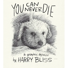 You Can Never Die: A Graphic Memoir