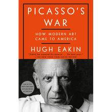 Picasso's War: How Modern Art Came to America