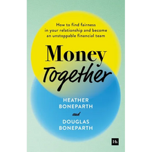 Money Together: How to Find Fairness in Your Relationship and Become an Unstoppable Financial Team