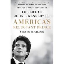 America's Reluctant Prince: The Life of John F. Kennedy Jr.