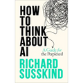 How to Think about AI: A Guide for the Perplexed