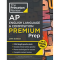 Princeton Review AP English Language & Composition Premium Prep, 20th Edition: 8 Practice Tests + Digital Practice Online + Content Review