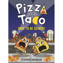 Pizza and Taco: Dare to Be Scared!: (A Graphic Novel)