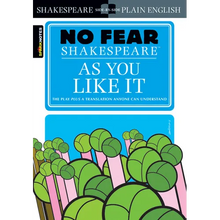 As You Like It: No Fear Shakespeare Side-By-Side Plain English
