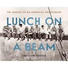 Lunch on a Beam: The Making of an American Photograph
