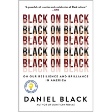 Black on Black: On Our Resilience and Brilliance in America