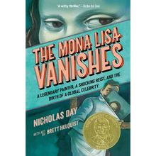 The Mona Lisa Vanishes: A Legendary Painter, a Shocking Heist, and the Birth of a Global Celebrity