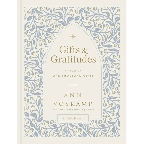 Gifts and Gratitudes: A Year of One Thousand Gifts (a Guided Journal)