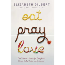 Eat Pray Love: One Woman's Search for Everything Across Italy, India and Indonesia
